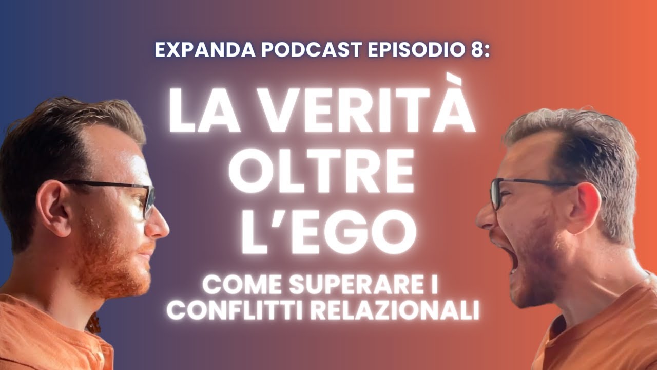 La Verit&agrave; Oltre l&rsquo;Ego: Come Superare i Conflitti Relazionali -