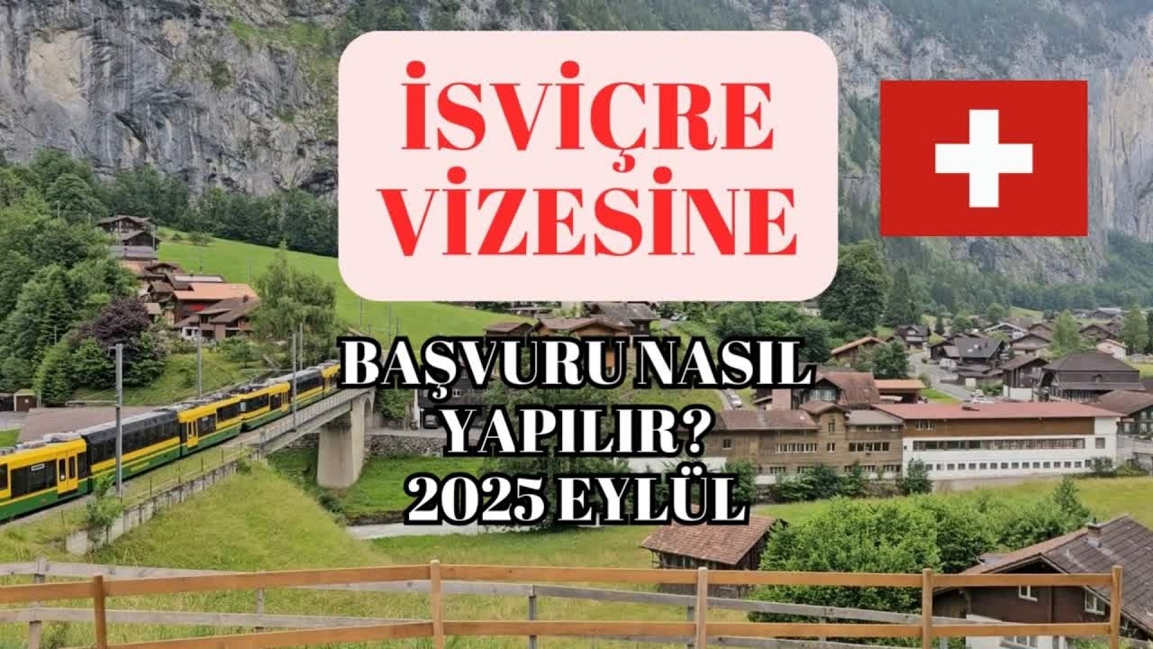 İsviçre Vizesi Nasıl Alınır? | 2025 Yeni Başvuru Merkezi Deneyimim