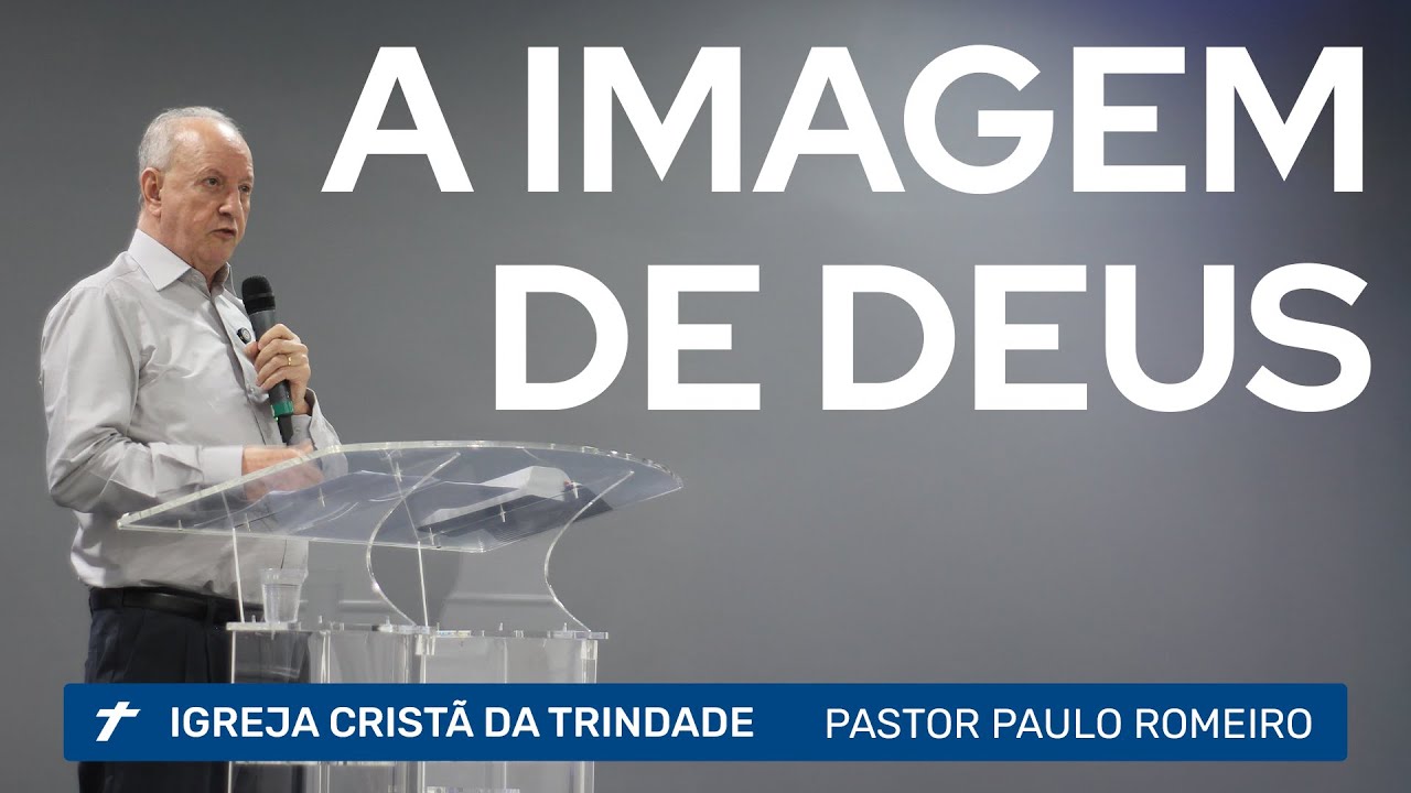 A IMAGEM DE DEUS. Gênesis 1:26 | Pr. Paulo Romeiro