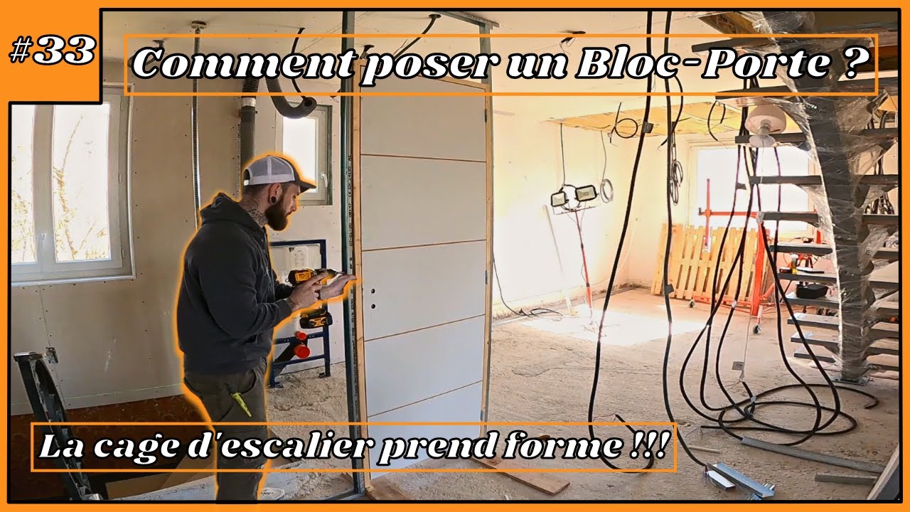 Comment poser un Bloc-Porte ? La Cage d'escalier prend forme !!! - #33 Rénovation Maison