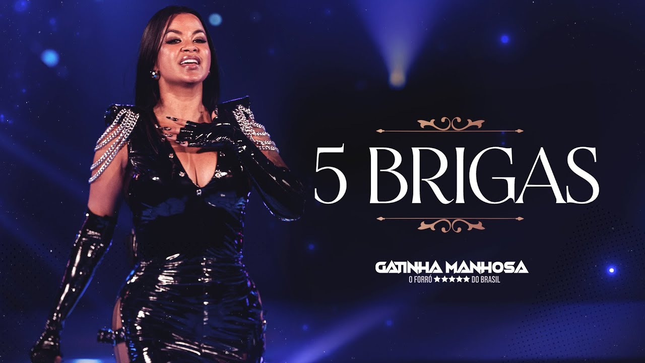 5 Brigas  - Gatinha Manhosa -  ( Oficial )