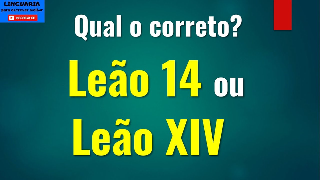 Papa Leão XIV ou Papa Leão 14: qual o correto?