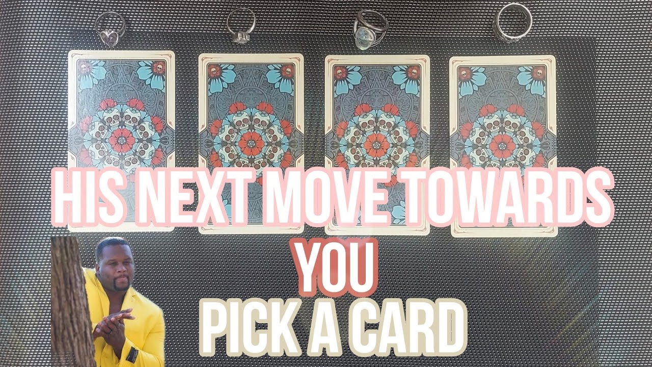 Their next move towards you. Tarot pick a card reading.