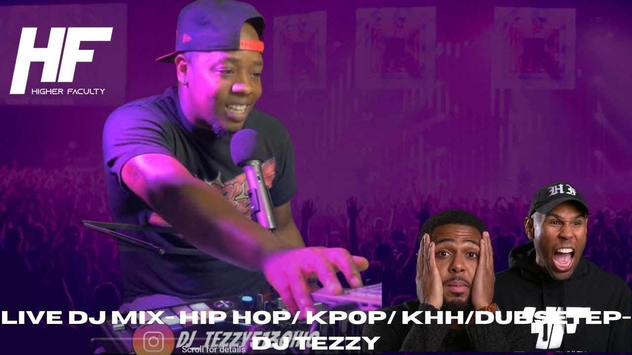 Live DJ Mix- Hip hop/ KPOP/ KHH/Dubsetep- DJ TEZZY (Higher Faculty)