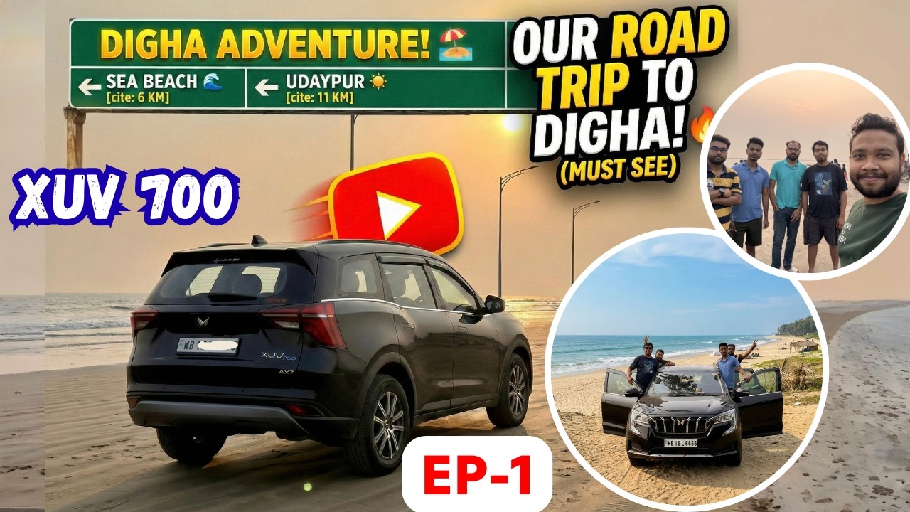 নতুন XUV700 নিয়ে প্রথম লং ড্রাইভ 😍 | Kolkata to Digha Road Trip 2026 | Ep 1