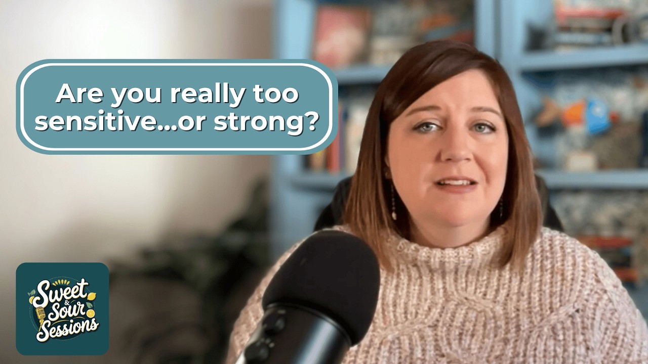 Why Sensitivity Is a Strength (Not Something to Fix)