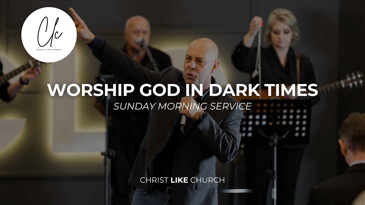 WORSHIP GOD IN DARK TIMES
