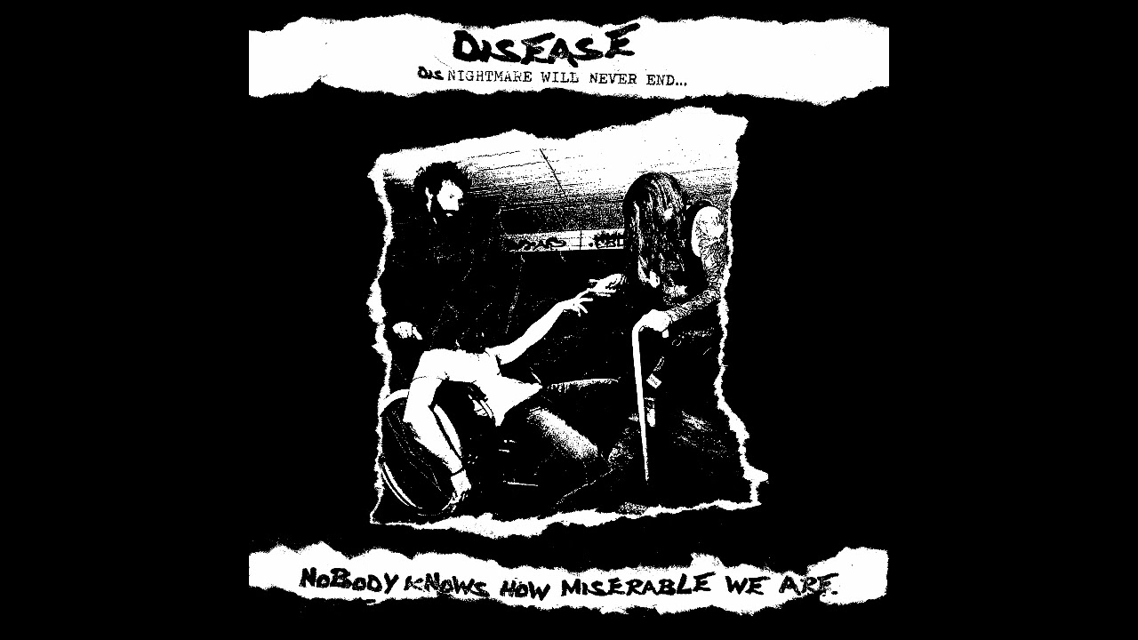 Disease - Nobody Knows How Miserable We Are 10'' (2023)[Raw Punk]