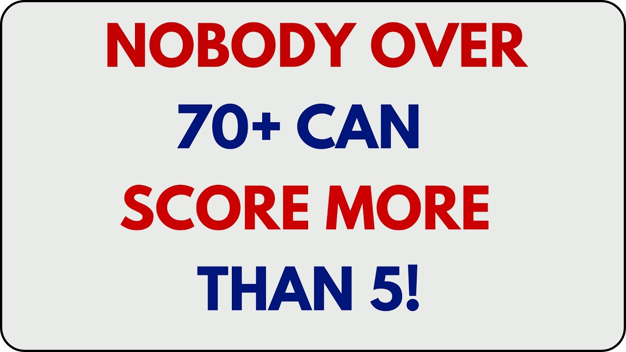 NOBODY OVER 70+ CAN SCORE MORE THAN 5 IN THIS BRAIN QUIZ! IMPOSSIBLE IQ CHALLENGE