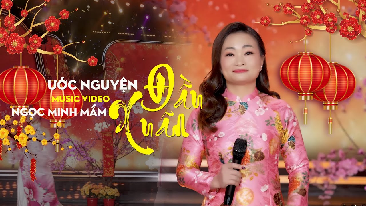Ước Nguyện Đầu Xuân | Mùa xuân về Ước cho mọi thứ đâm chồi nảy lộc | Ngọc Minh Mầm