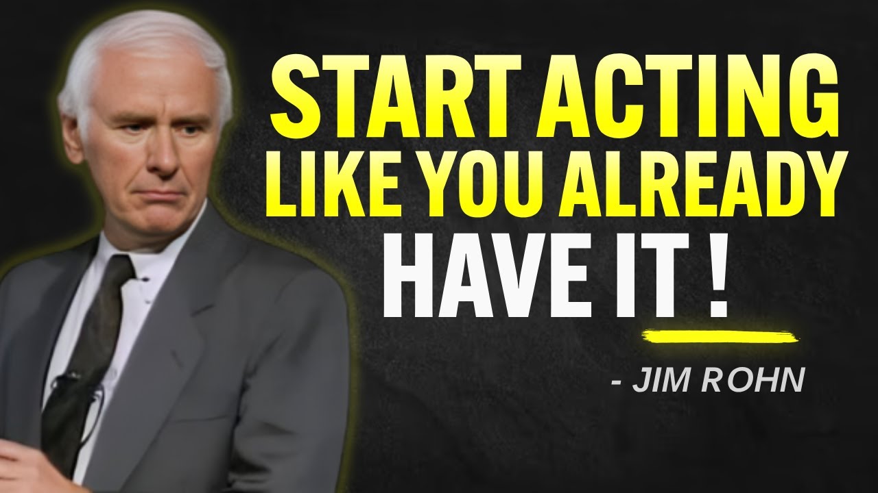 𝐀𝐂𝐓 𝐀𝐒 𝐈𝐅 𝐒𝐔𝐂𝐂𝐄𝐒𝐒 𝐈𝐒 𝐀𝐋𝐑𝐄𝐀𝐃𝐘 𝐘𝐎𝐔𝐑𝐒 | Jim Rohn Motivation