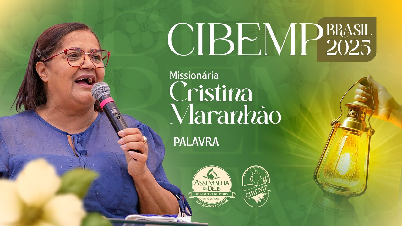 CIBEMP Brasil 2025: Domingo Tarde | Palavra: Missionaria Cristina Maranh&atilde;o