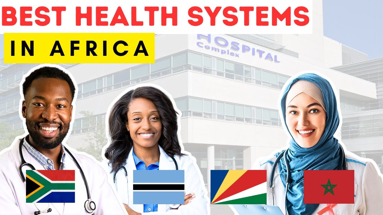 TOP 10 AFRICAN COUNTRIES WITH THE BEST HEALTH SYSTEMS