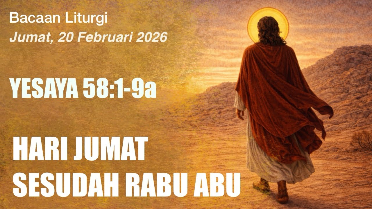 BACAAN LITURGI HARI JUMAT SESUDAH RABU ABU || Jumat, 20 Februari 2026 || Yesaya 58:1-9a || Lektor