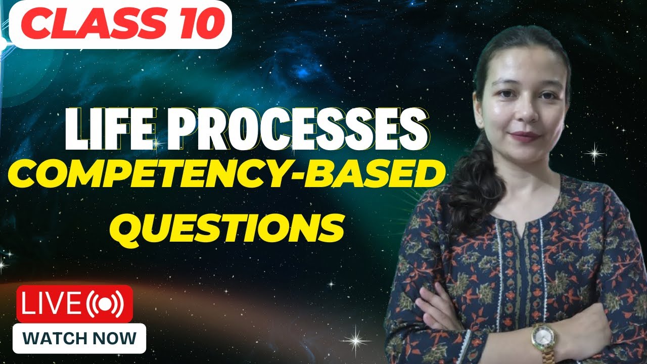 🔴 Class 10 Competency-Based Questions LIVE | Life Processes | Biology | Must Watch for Boards Exams