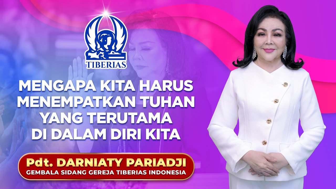 Mengapa Kita Harus Menempatkan Tuhan Yang Terutama | Pdt. Darniaty Pariadji | Minggu, 18 Jan. 2026