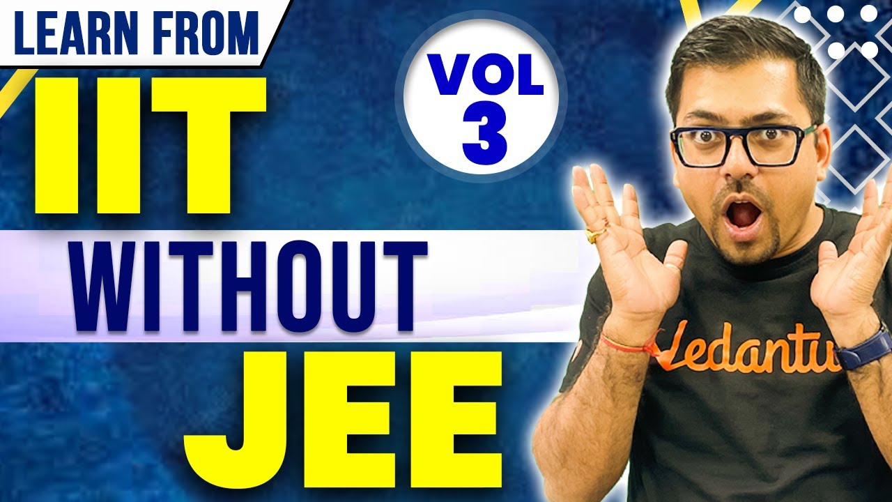 IIT Without JEE | Part 3 | Learn from IIT Without JEE Mains & JEE Advanced | Harsh Sir