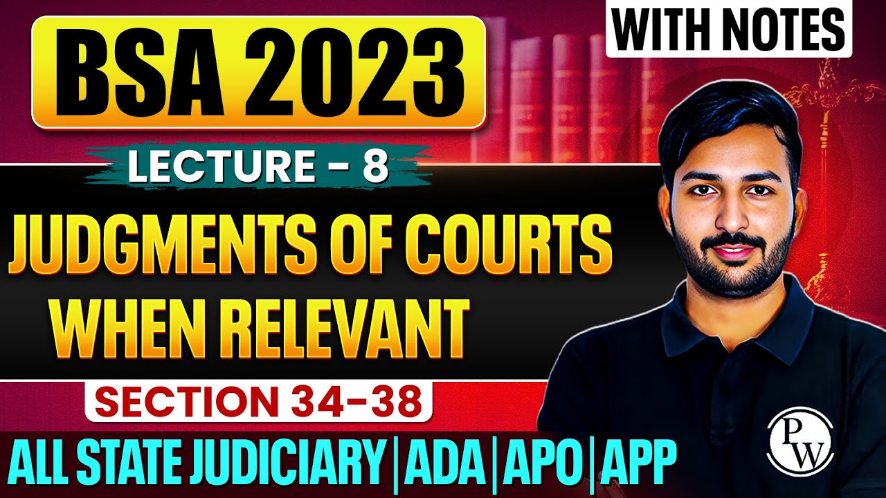 Judgement of Court of Justice When Relevant BSA 2023 | Section 34-38 | Lecture-8 | Judiciary By PW