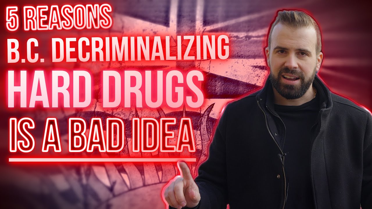 5 Reasons Why B.C. Decriminalizing Hard Drugs is a Terrible Idea