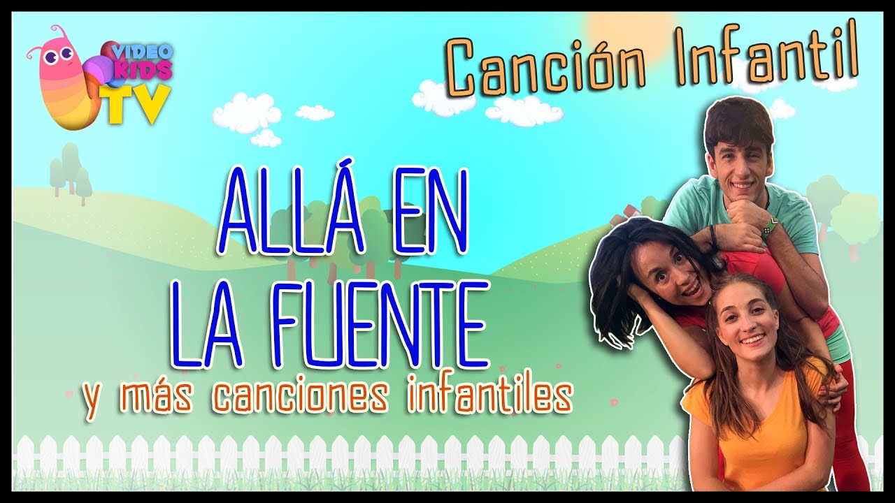 ♫♪ ALLÁ EN LA FUENTE ♫♪ canción completa con baile