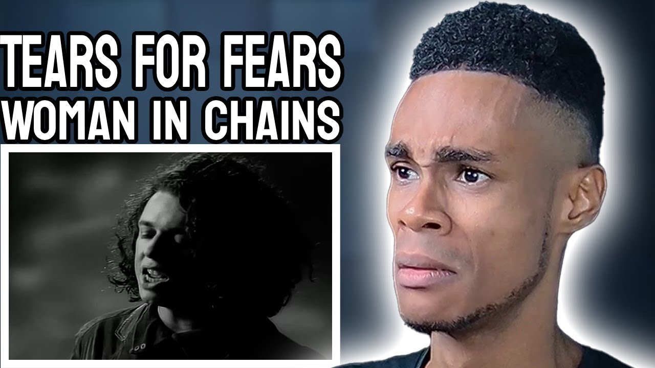 Tears For Fears - Woman In Chains | FIRST TIME REACTION