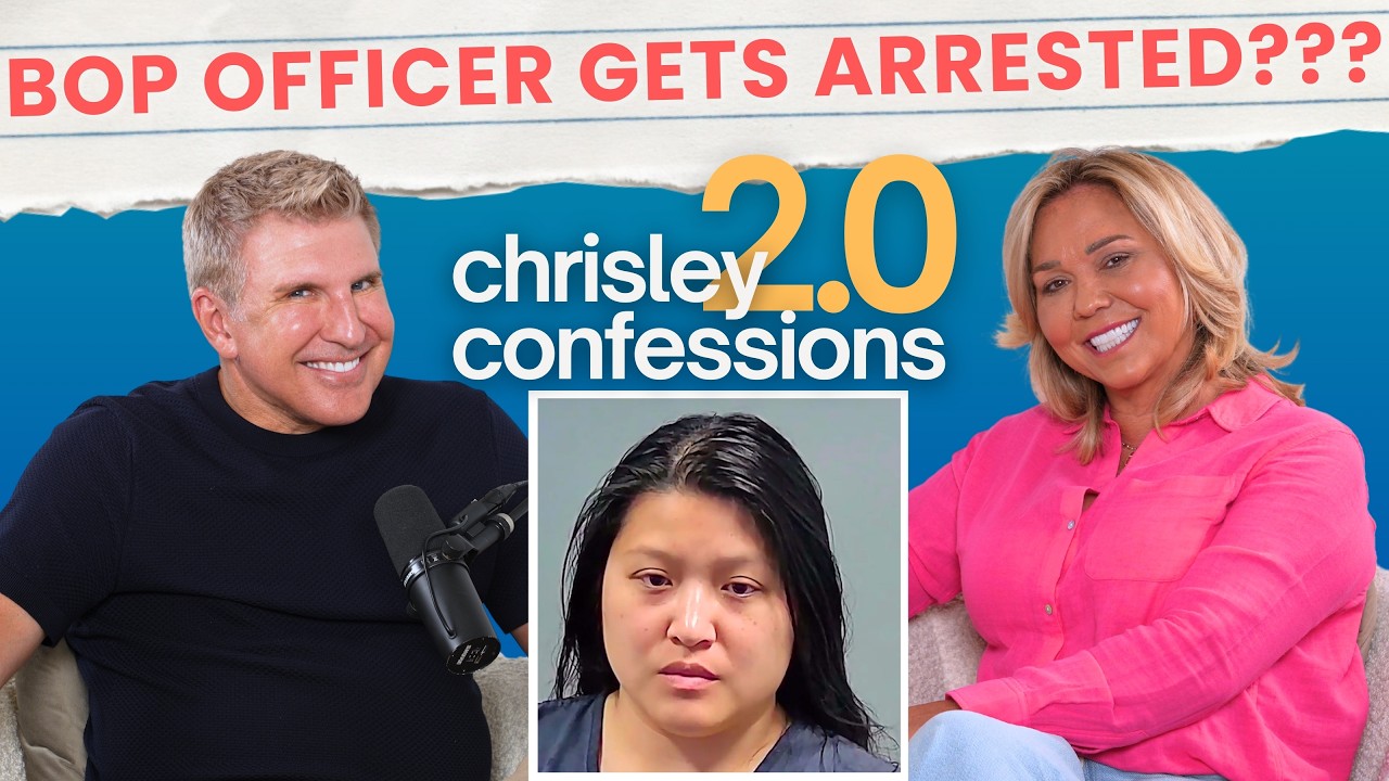 BOP Officer Gets Arrested??? | Chrisley Confessions 2.0 w/ Todd & Julie Chrisley Ep. 37