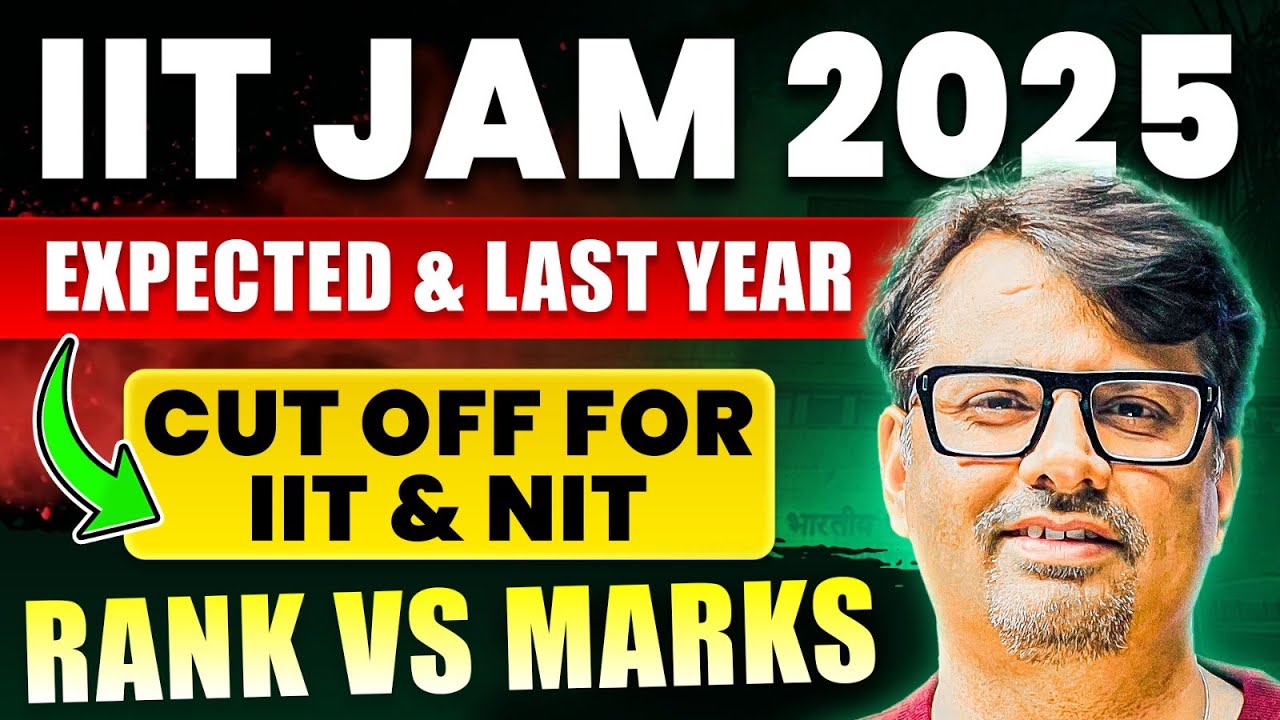 IIT JAM 2025 | Expected & Last Year Cut Off | Rank vs Marks | IIT&nbsp;JAM&nbsp;by&nbsp;GP&nbsp;sir