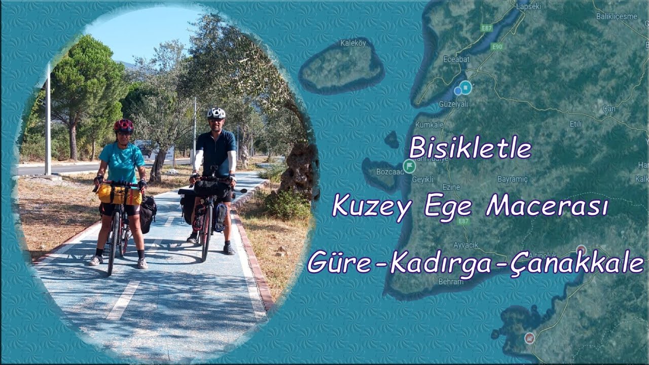 Bisikletle Kuzey Ege Macerası  Kaz dağlarında kamp Güre  Kadırga  Çanakkale Bisiklet turu