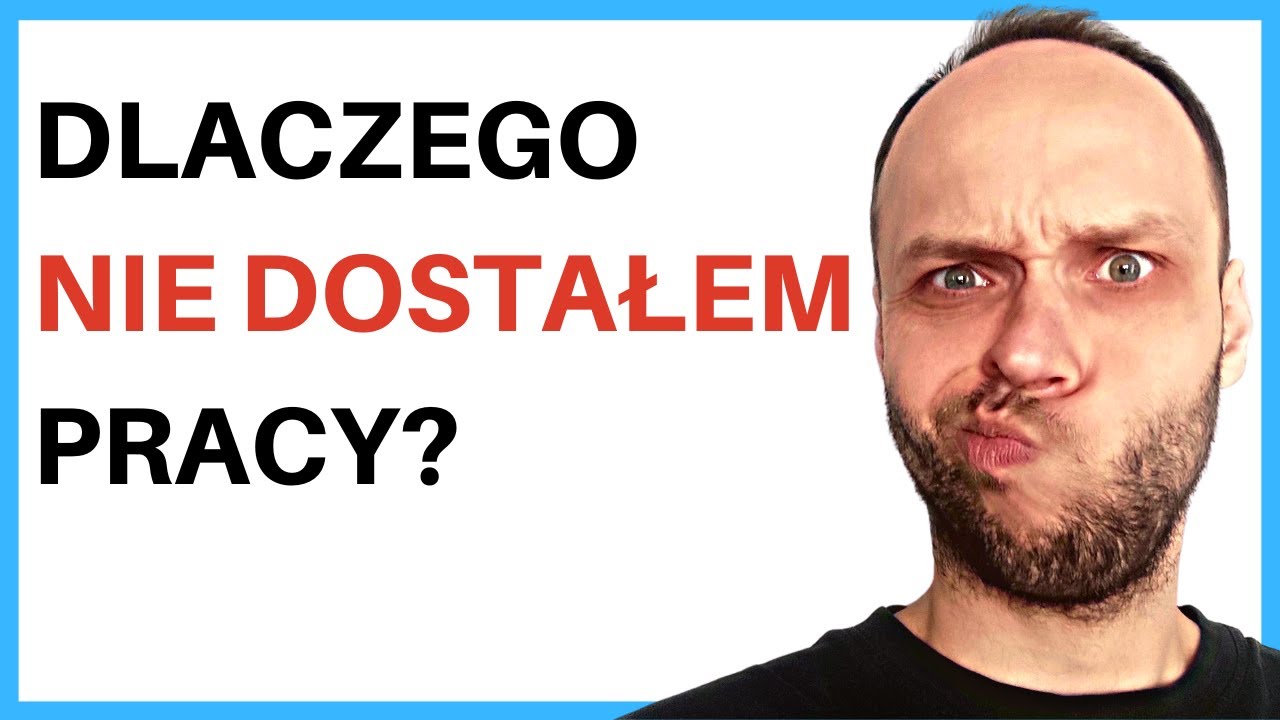 3 Powody Przez Które Nie Dostałem Pracy i Co Zmieniłem Żeby Mnie Zatrudnili