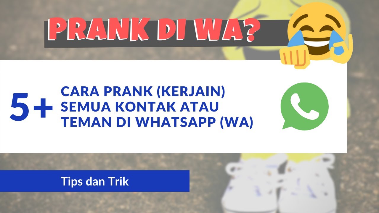5+ Cara Prank Kerjain Semua Orang, Teman atau Kontak di WhatsApp