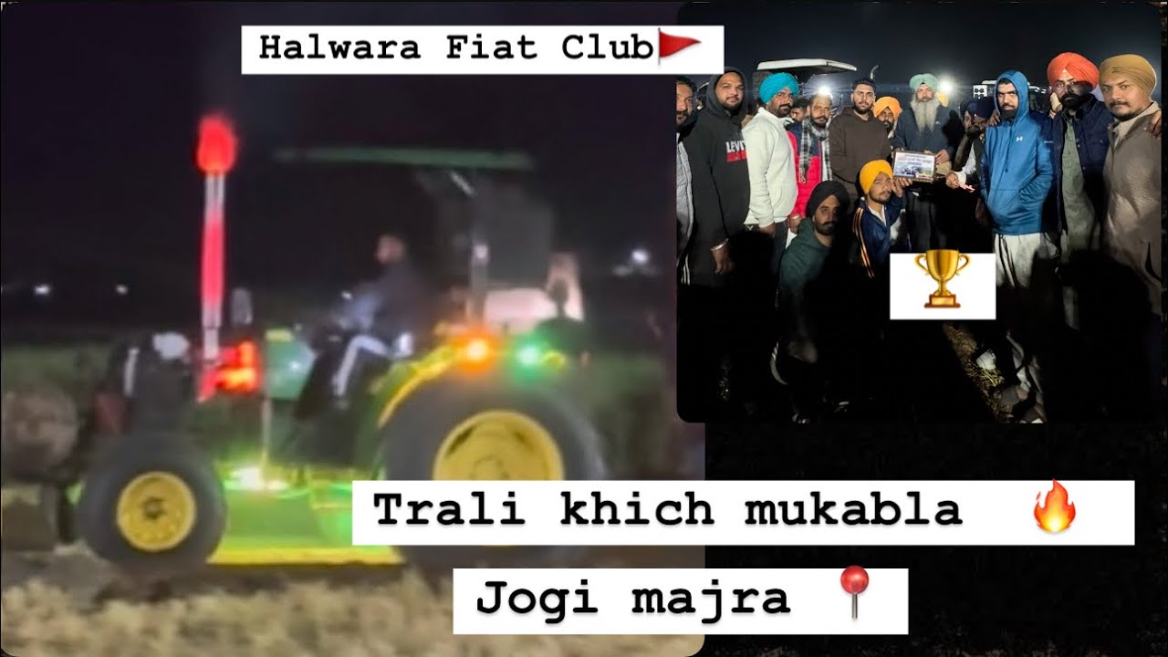 Trali khich mukabla pind jogi majra / 3 cylinder aa cho 1-2-3 🏆🚩/ Halwara Fait Club