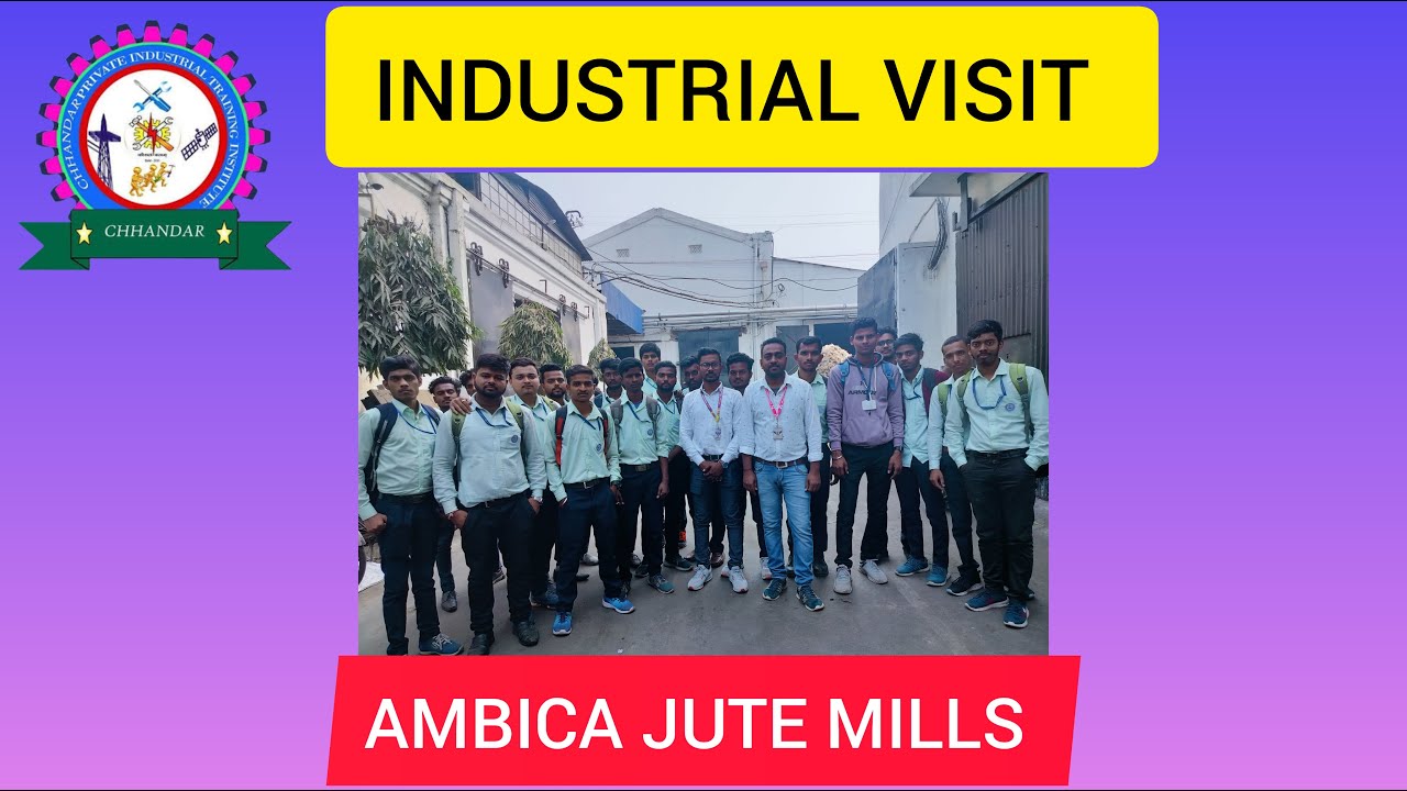 INDUSTRIAL VISIT 2024 || HOWRAH ||AMBICA JUTE MILLS  CHHANDAR PVT. ITI