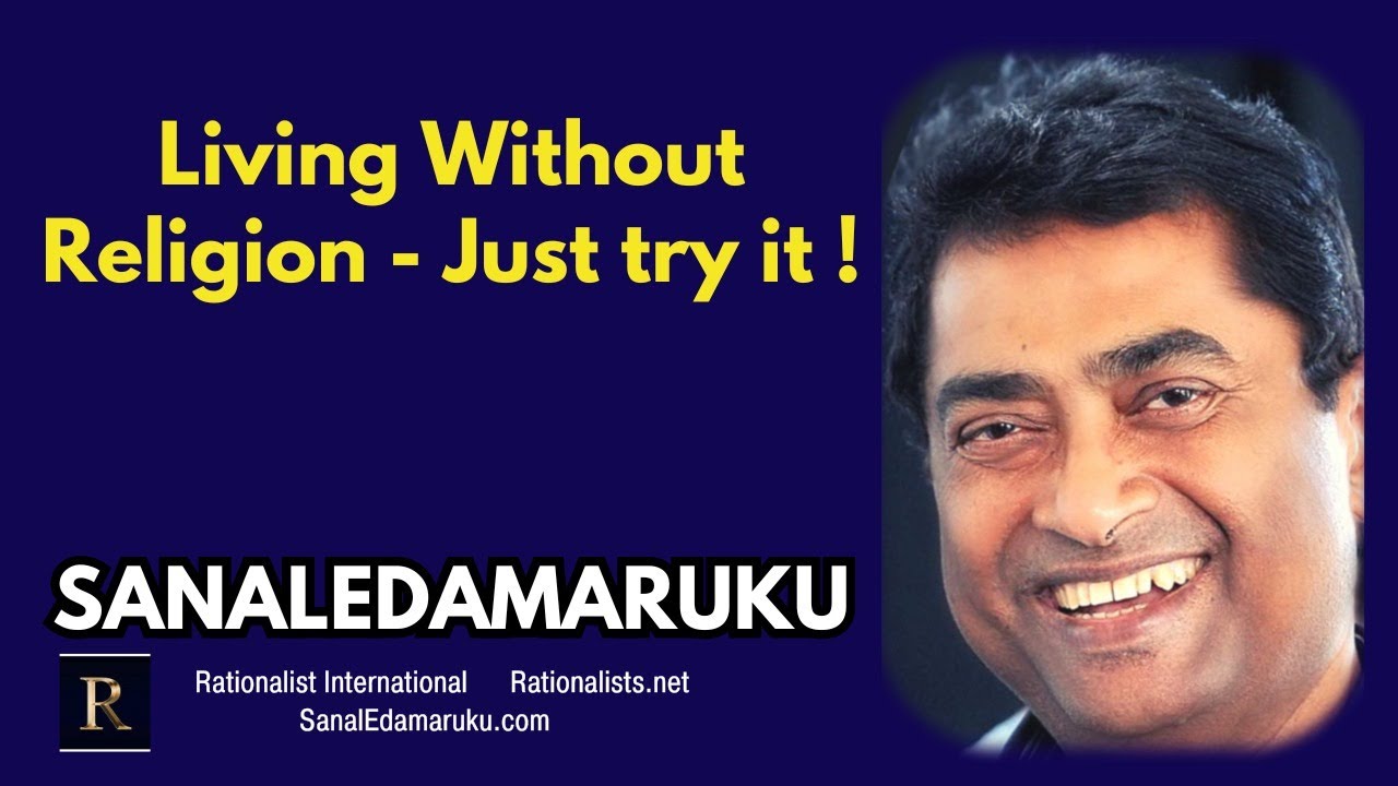 Living Without Religion - Just Try it l Sanal Edamaruku