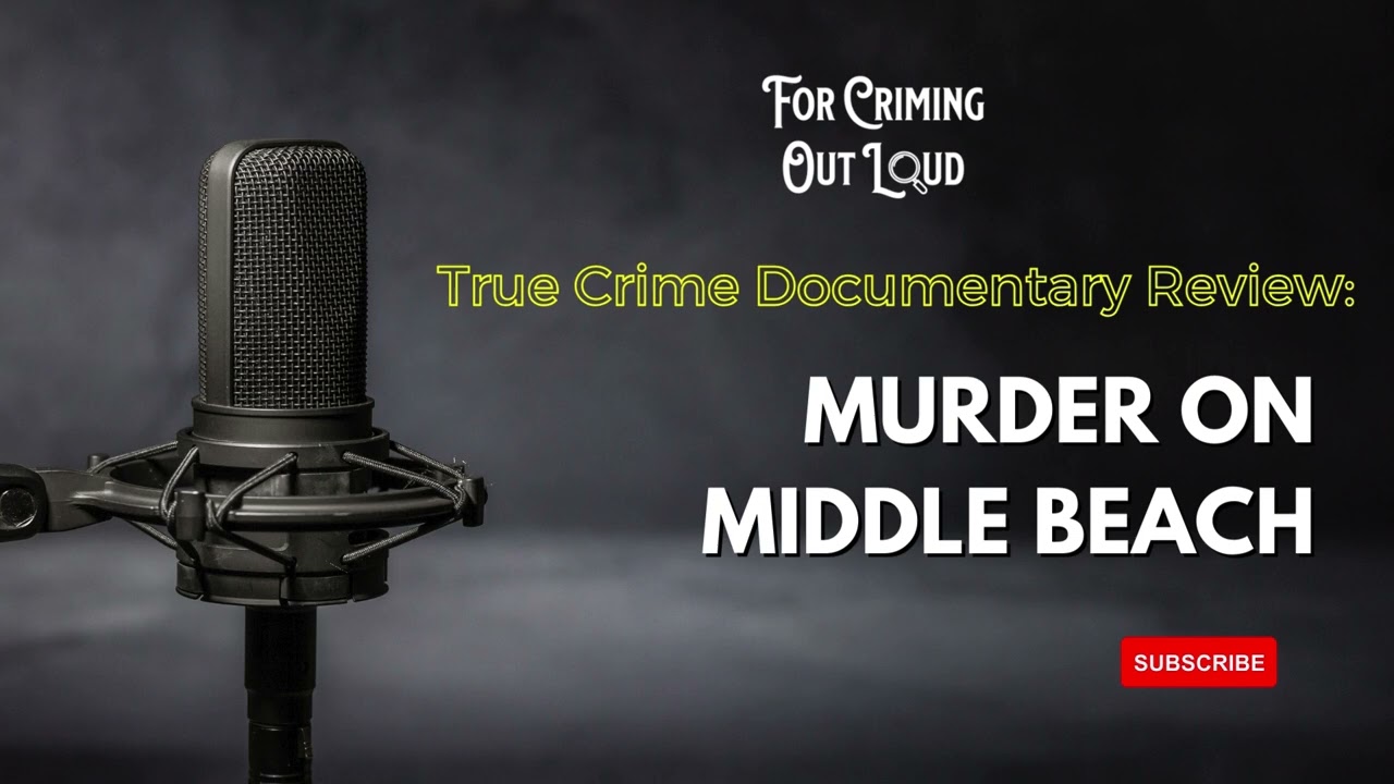 True Crime Documentary Review: Murder on Middle Beach