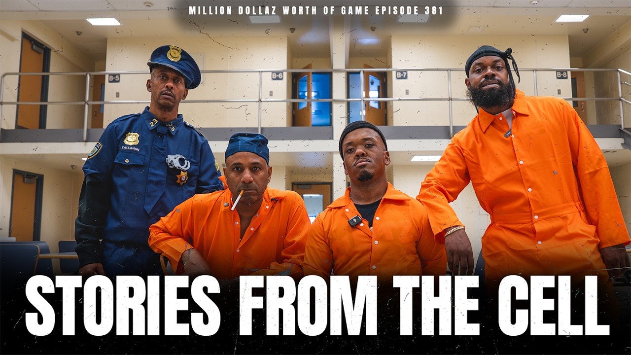 STORIES FROM THE CELL - MILLION DOLLAZ WORTH OF GAME EPISODE 381