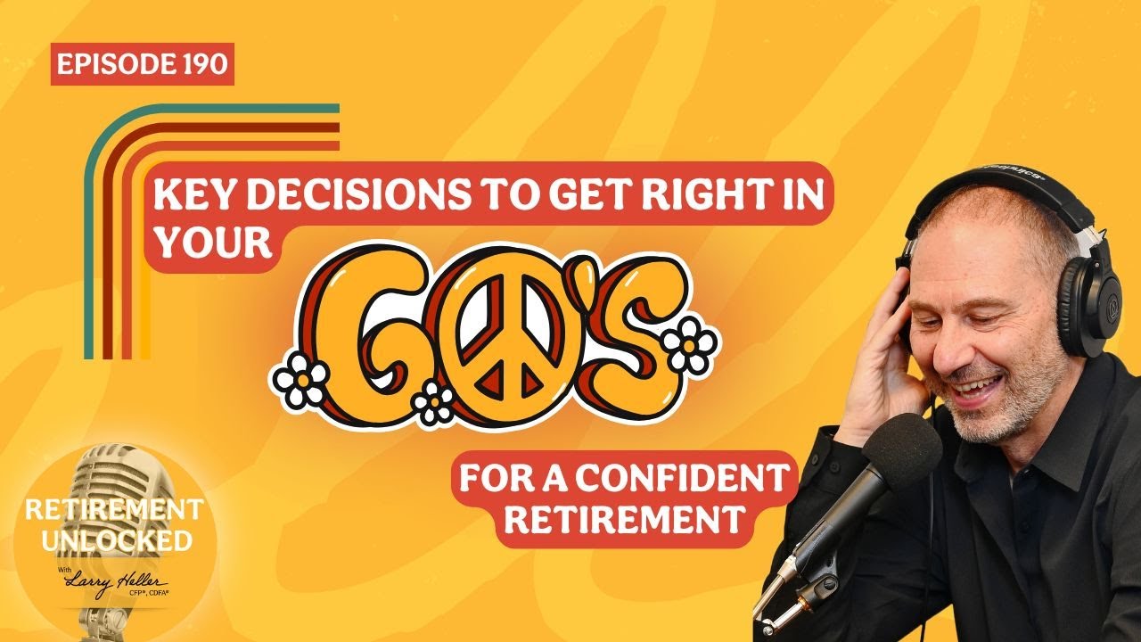 Key Decisions to Get Right in Your 60s for a Confident Retirement