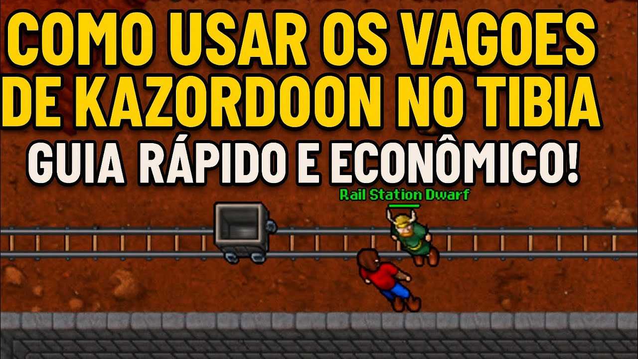 Como Usar os Vag&otilde;es de Kazordoon no Tibia | Guia R&aacute;pido e Econ&ocirc;mico!