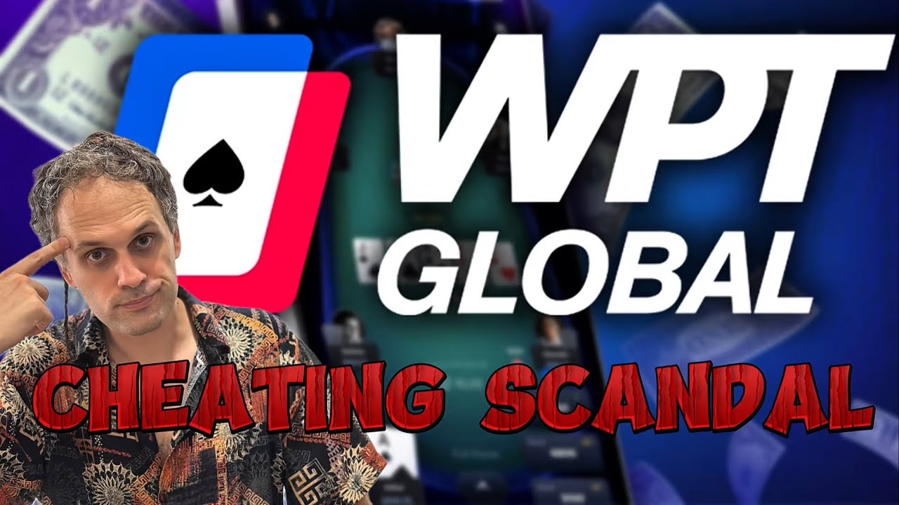 WPT Global Cheating Scandal