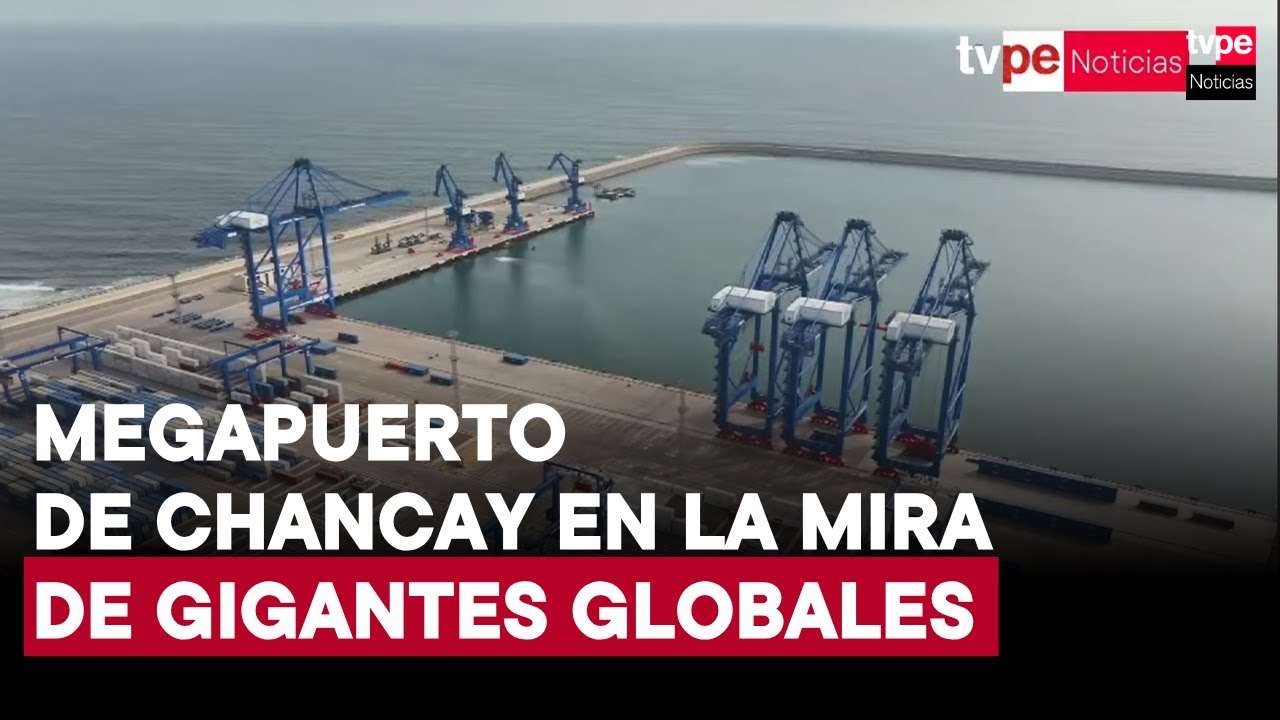 Megapuerto de Chancay: esperanza de un futuro mejor para el Perú