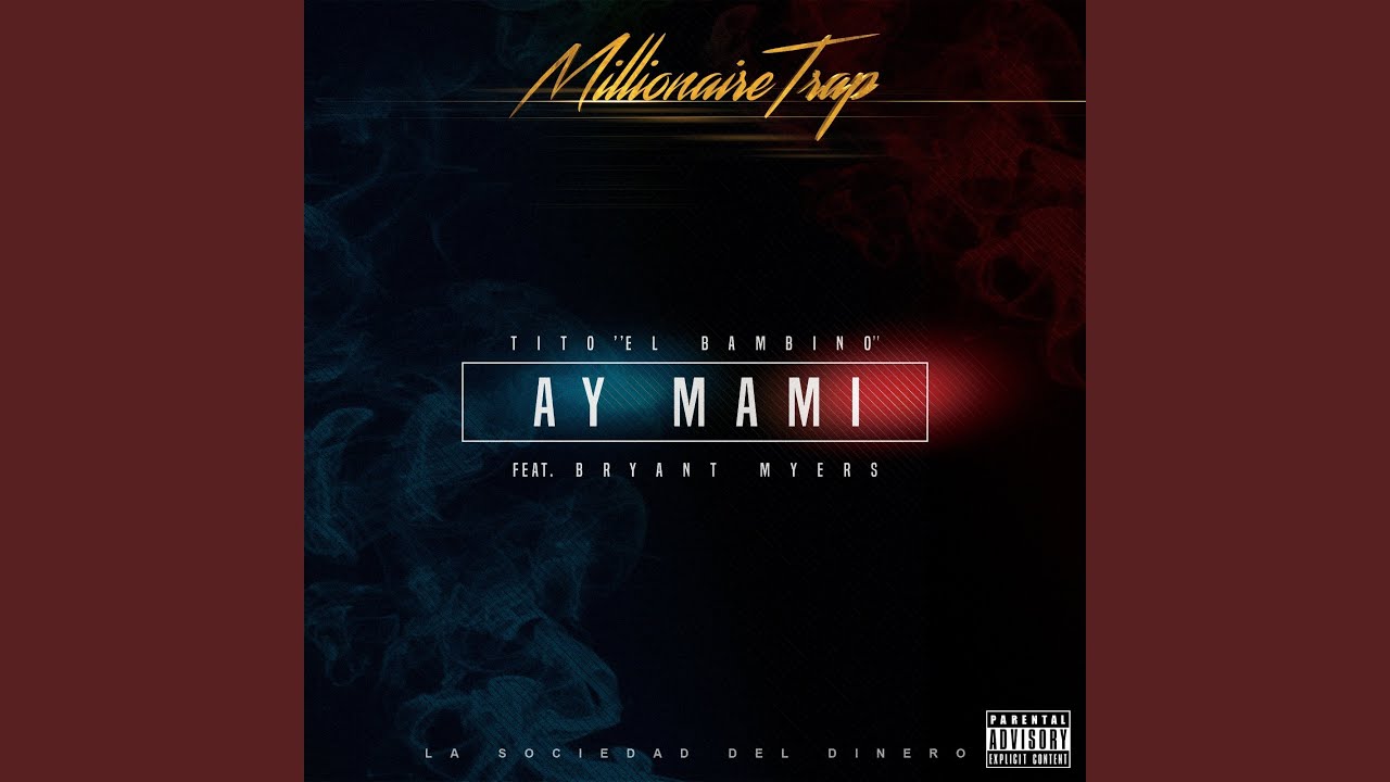 Ay Mami (La Sociedad Del Dinero) (Millionaire Trap) (feat. Bryant Myers)