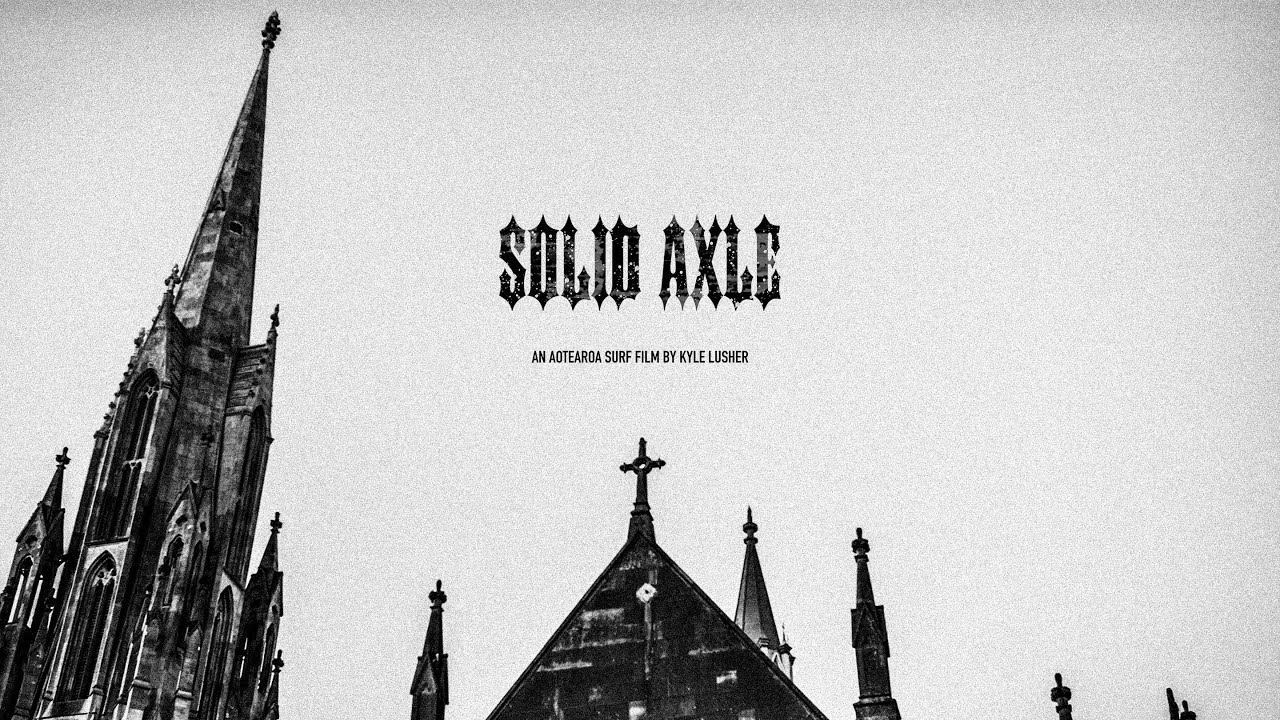 Solid Axle - An Aotearoa Surf Film