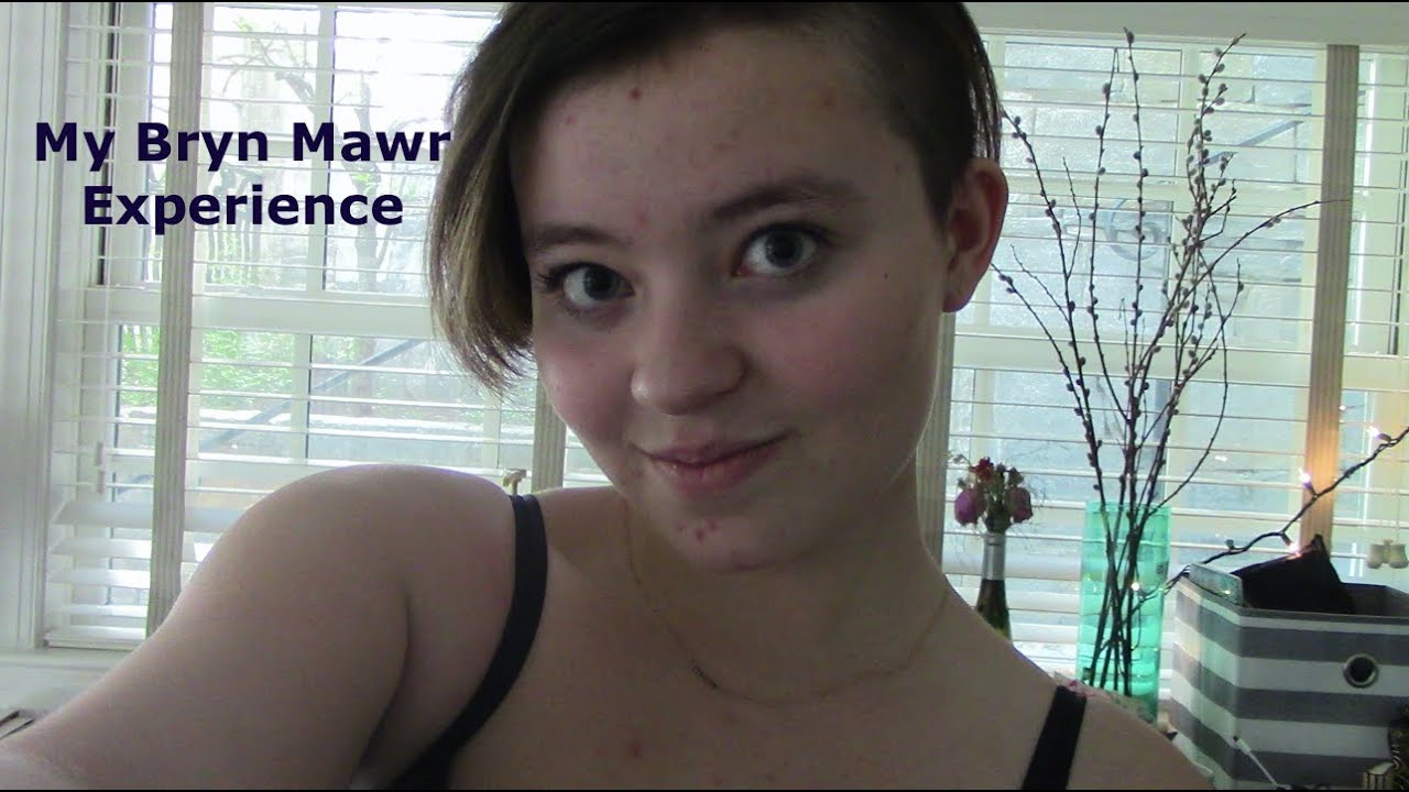 My College Experience, feat. Why I Loved Bryn Mawr (and what I wish i'd known)