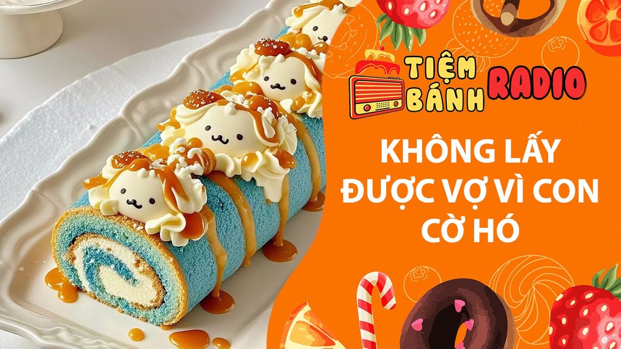 Tâm sự số 1347🌈 Không lấy được vợ chỉ vì con cờ hó🌈Tiệm Bánh Radio