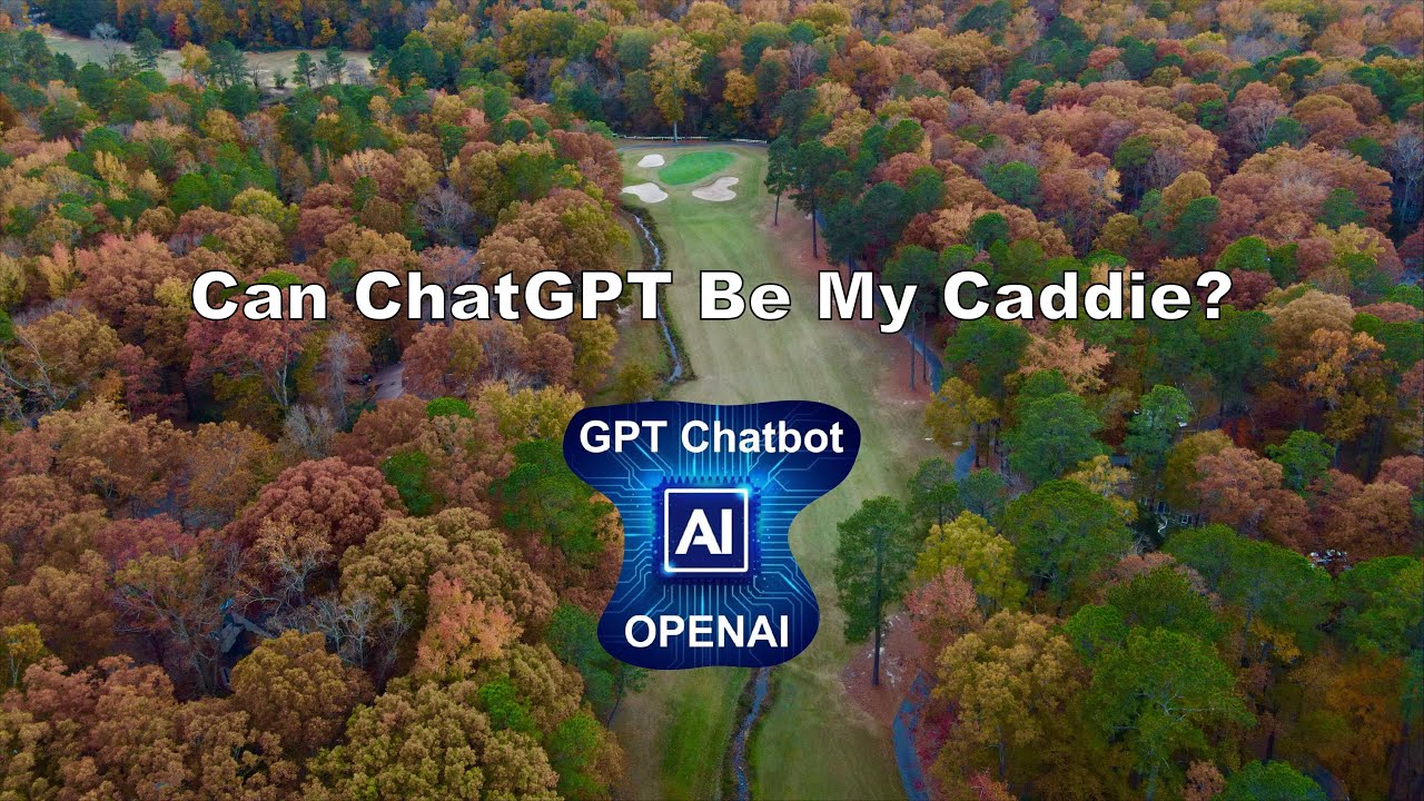 Playing Golf Using ChatGPT As My Caddie