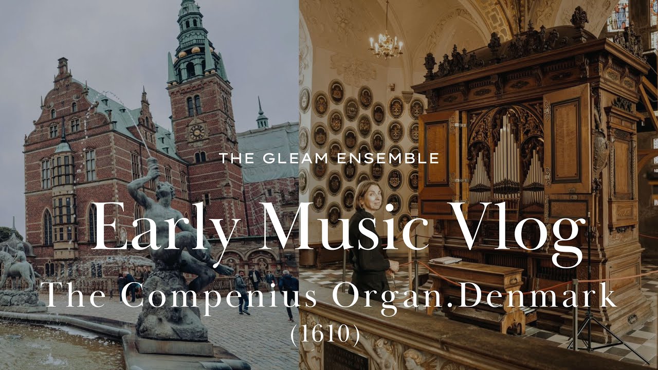 【Early Music Vlog】The Compenius Organ of Frederiksborg, Denmark (1610)  歐洲古樂巡禮Vlog：北方音樂史瑰寶—康潘紐士管風琴