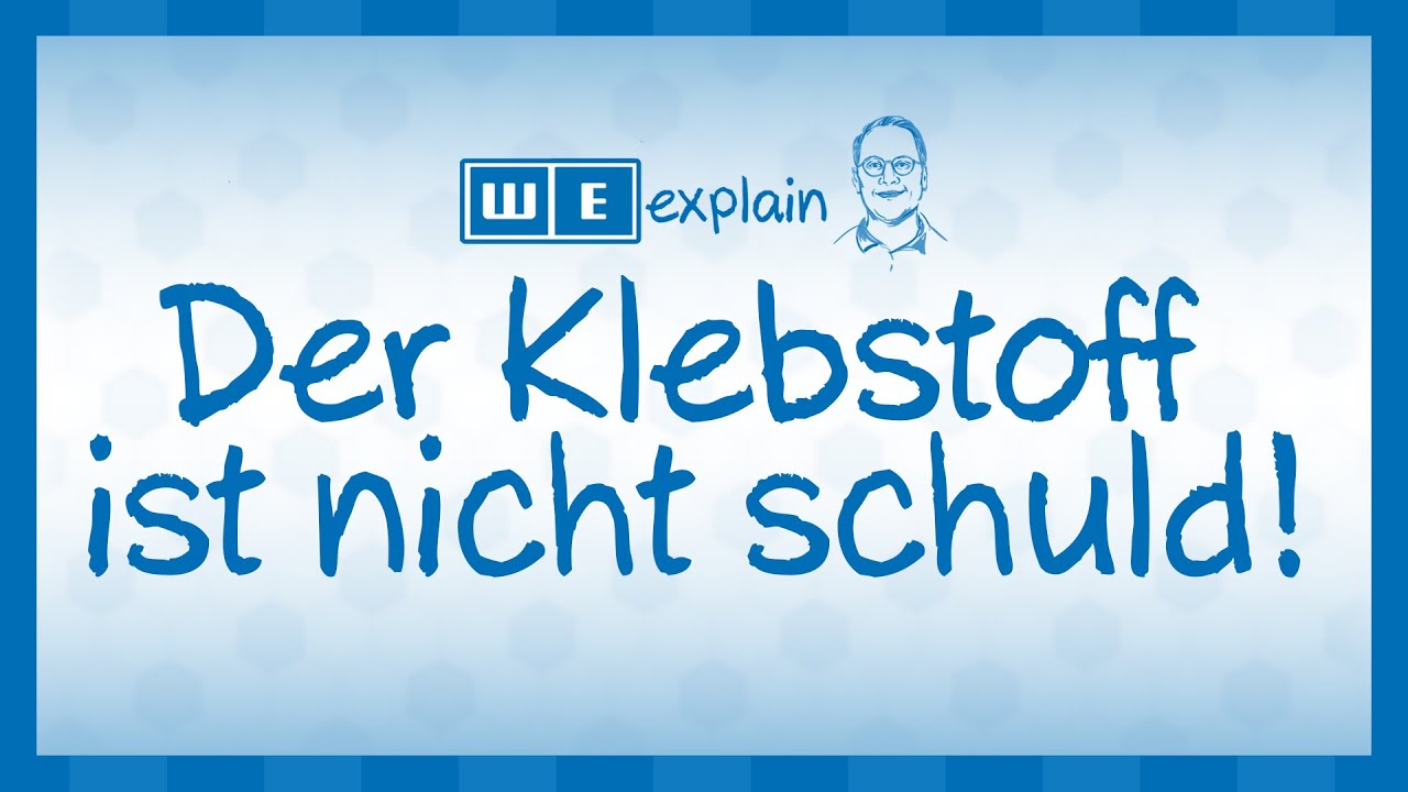Der Klebstoff ist nicht schuld! - Richtig reinigen | WE explain