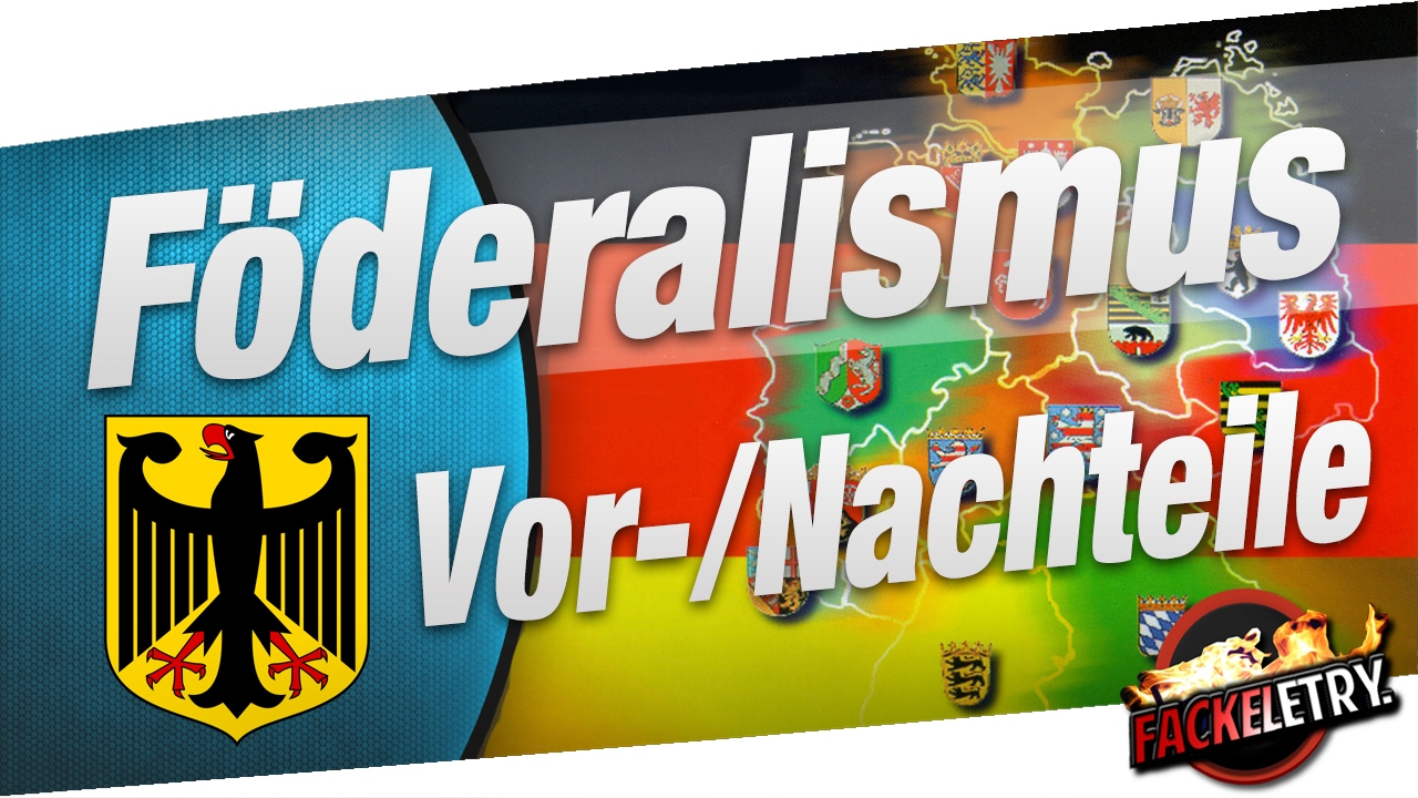 F&ouml;deralismus: Vorteile & Nachteile - Erkl&auml;rung [Politik/Gemeinschaftskunde]