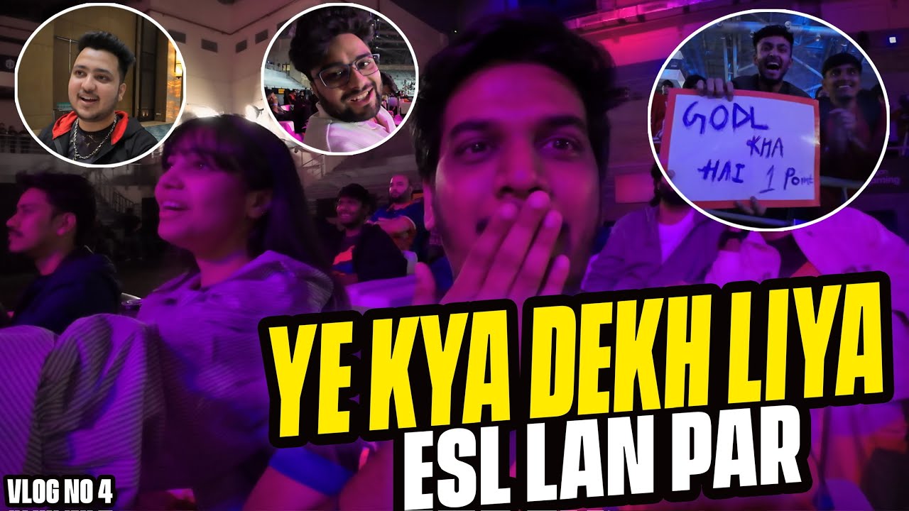 Ye Kya Dekh Liya ESL Lan Par | ESL VLOG