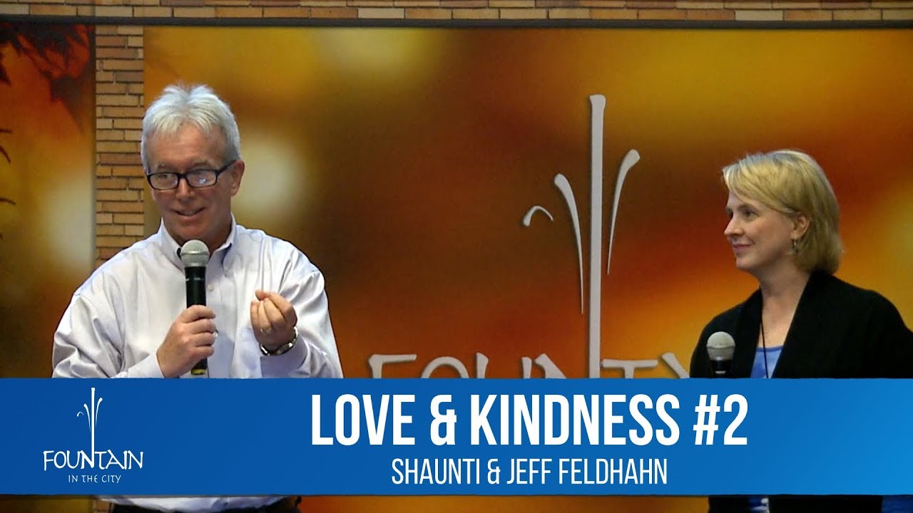 Love and Kindness #2 with Jeff & Shaunti Feldhahn