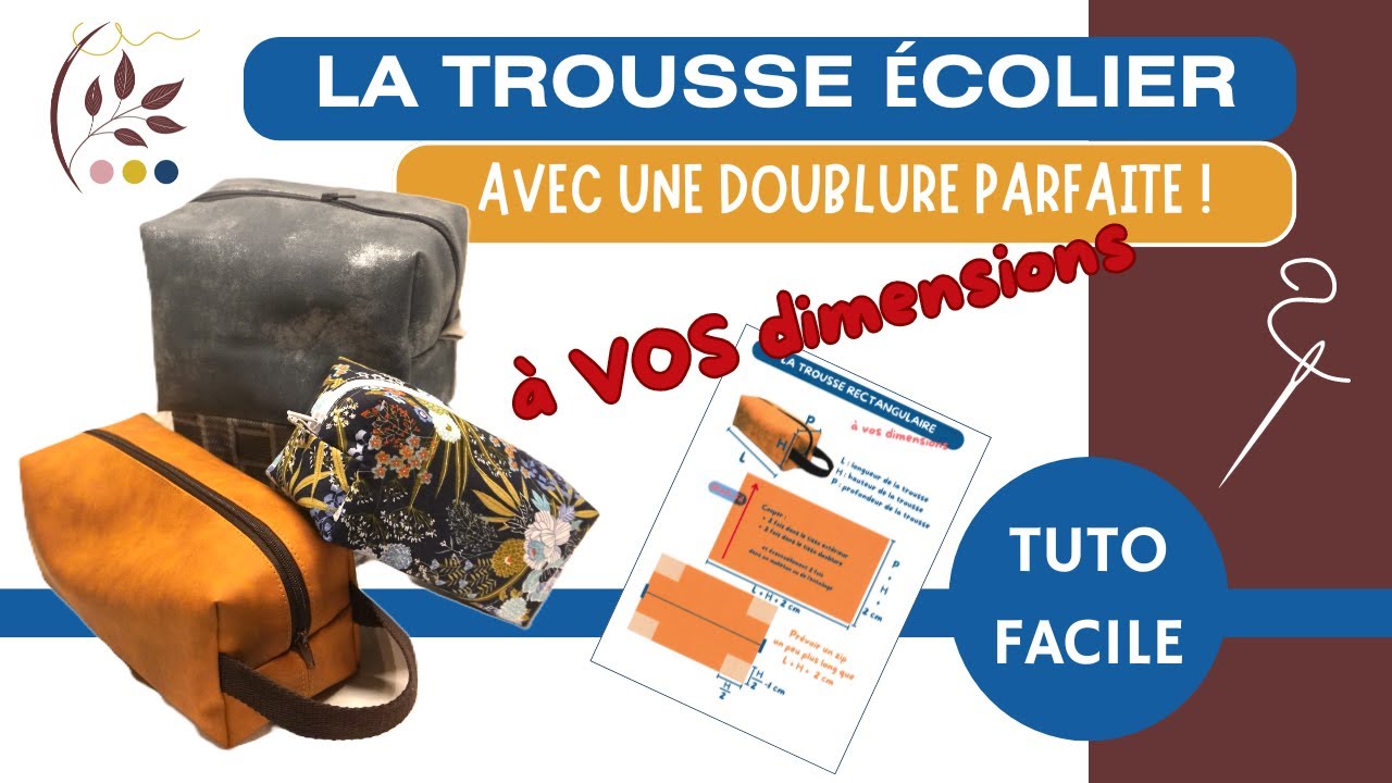 LA TROUSSE ÉCOLIER à VOS dimensions, avec une doublure PARFAITE !